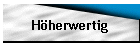 H�herwertig